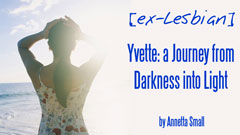 [ex-Lesbian] Yvette: a Journey from Darkness into Light by Annetta Small