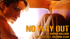 No Way Out By Darrin Ballard as told to T. Suzanne Eller excerpted from Real Teens, Real Stories, Real Life