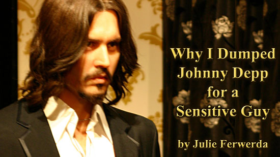 Why I Dumped Johnny Depp for a Sensitive Guy - by Julie Ferwerda